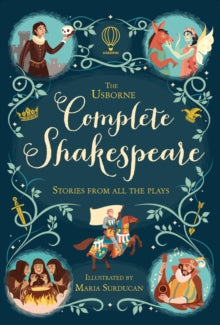 Complete Books  The Usborne Complete Shakespeare - Anna Milbourne; Anna Milbourne; Maria Surducan (Hardback) 01-11-2016 