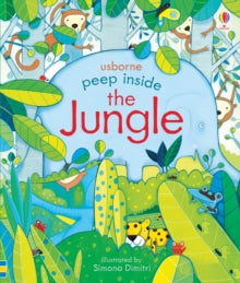 Peep Inside  Peep Inside the Jungle - Anna Milbourne; Anna Milbourne; Simona Dimitri (Board book) 01-01-2017 