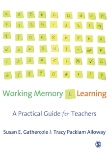 Working Memory and Learning: A Practical Guide for Teachers - Susan Gathercole; Tracy Packiam Alloway (Paperback) 09-01-2008 