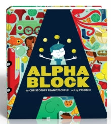 An Abrams Block Book  Alphablock (An Abrams Block Book) - Christopher Franceschelli; Peskimo (Board book) 06-08-2013 