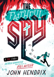 The Faithful Spy: Dietrich Bonhoeffer and the Plot to Kill Hitler - John Hendrix (Paperback) 18-09-2018 Winner of Society of Illustrators' Annual Exhibition - Gold Medal 2018 (United States).
