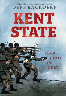 Kent State: Four Dead in Ohio - Derf Backderf (Hardback) 07-04-2020 Winner of Alex Awards 2021.
