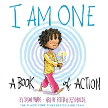 I Am Books  I Am One: A Book of Action - Susan Verde; Peter H. Reynolds (Hardback) 15-09-2020 