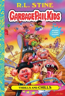 Garbage Pail Kids  Thrills and Chills (Garbage Pail Kids Book 2) - R. L. Stine; Jeff Zapata; Joe Simko (Hardback) 10-06-2021 