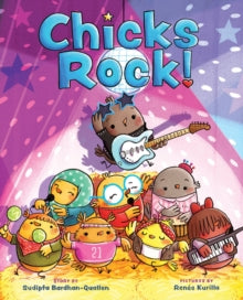 Chicks Rock! - Sudipta Bardhan-Quallen; Renee Kurilla (Hardback) 18-03-2021 