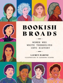 Bookish Broads: Women Who Wrote Themselves into History - Lauren Marino; Alexandra Kilburn (Hardback) 22-09-2020 