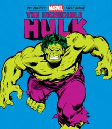 A Mighty Marvel First Book  The Incredible Hulk: My Mighty Marvel First Book - Marvel Entertainment (Board book) 27-10-2020 