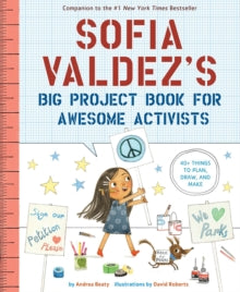 The Questioneers  Sofia Valdez's Big Project Book for Awesome Activists - Andrea Beaty; David Roberts (Paperback) 13-05-2021 