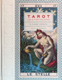 Tarot and Divination Cards: A Visual Archive - Laetitia Barbier (Hardback) 25-11-2021 