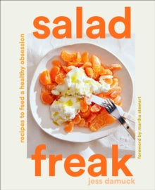 Salad Freak: Recipes to Feed a Healthy Obsession - Jess Damuck (Hardback) 28-04-2022 