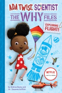The Questioneers  Ada Twist, Scientist: Why Files #1: Exploring Flight! - Andrea Beaty; Dr Theanne Griffith; David Roberts (Hardback) 06-01-2022 