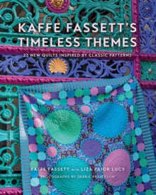 Kaffe Fassett's Timeless Themes: 23 New Quilts Inspired by Classic Patterns - Kaffe Fassett (Hardback) 13-04-2023 