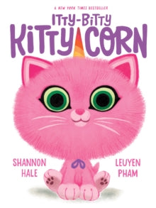 Itty-Bitty Kitty-Corn - Shannon Hale; LeUyen Pham (Paperback) 31-03-2022 