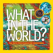 What in the World  What in the World? (What in the World) - National Geographic Kids (Hardback) 03-04-2014 