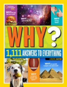 National Geographic Kids  Why? Over 1,111 Answers to Everything: Over 1,111 Answers to Everything (National Geographic Kids) - Crispin Boyer; National Geographic Kids (Hardback) 05-11-2015 