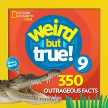 Weird But True  Weird But True! 9 (Weird But True) - National Geographic Kids (Paperback) 06-09-2018 