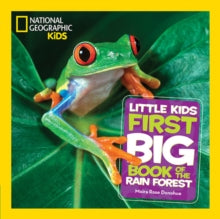 National Geographic Kids  Little Kids First Big Book of The Rainforest (National Geographic Kids) - National Geographic Kids; Moira Rose Donohue (Hardback) 26-07-2018 