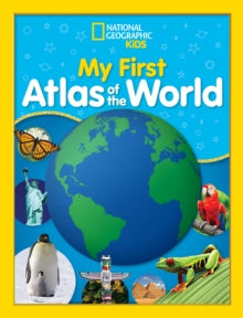 National Geographic Kids My First Atlas of the World: A Child's First Picture Atlas - National Geographic Kids (Hardback) 12-07-2018 