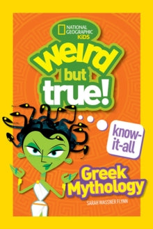 Weird But True  Weird But True! Know-It-All: Greek Mythology (Weird But True) - National Geographic Kids (Paperback) 09-08-2018 