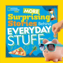 More Surprising Stories Behind Everyday Stuff - National Geographic Kids (Paperback) 08-04-2021 