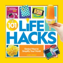 101 Life Hacks - National Geographic Kids; Aubre Andrus (Paperback) 13-05-2021 