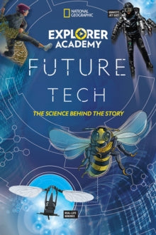 Explorer Academy  Explorer Academy Future Tech: The Science Behind the Story (Explorer Academy) - National Geographic Kids; Jamie Kiffel-Alcheh (Paperback) 07-01-2021 