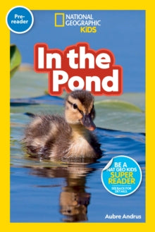 National Geographic Readers  National Geographic Reader: In the Pond (Pre-reader) (National Geographic Readers) - National Geographic Kids (Paperback) 14-04-2022 