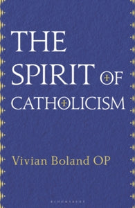 Spirit of Catholicism, The - Vivian Boland OP (Hardback) 25-11-2021 