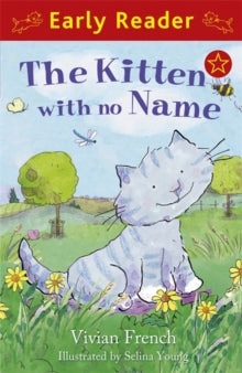 Early Reader  The Kitten with No Name - Vivian French; Selina Young (Paperback) 03-03-2011 