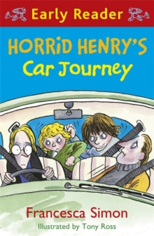 Horrid Henry Early Reader  Horrid Henry Early Reader: Horrid Henry's Car Journey: Book 11 - Francesca Simon; Tony Ross (Paperback) 05-05-2011 