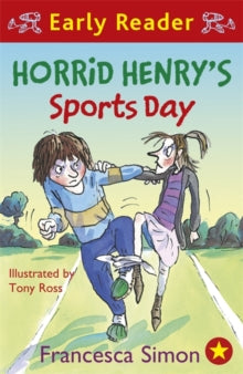 Horrid Henry Early Reader  Horrid Henry Early Reader: Horrid Henry's Sports Day: Book 17 - Francesca Simon; Tony Ross (Paperback) 05-07-2012 