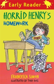 Horrid Henry Early Reader  Horrid Henry Early Reader: Horrid Henry's Homework: Book 23 - Francesca Simon; Tony Ross (Paperback) 18-07-2013 