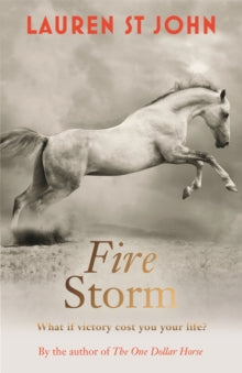 The One Dollar Horse  The One Dollar Horse: Fire Storm: Book 3 - Lauren St John (Paperback) 11-09-2014 