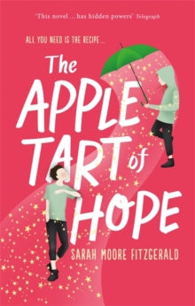 The Apple Tart of Hope - Sarah Moore Fitzgerald (Paperback) 12-02-2015 Short-listed for Independent Booksellers Award 2014 (UK).