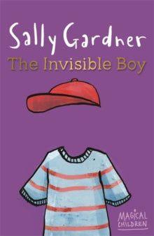 Magical Children  Magical Children: The Invisible Boy - Sally Gardner (Paperback) 20-06-2013 
