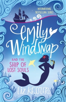 Emily Windsnap  Emily Windsnap and the Ship of Lost Souls: Book 6 - Liz Kessler (Paperback) 06-08-2015 
