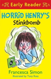 Horrid Henry Early Reader  Horrid Henry Early Reader: Horrid Henry's Stinkbomb: Book 35 - Francesca Simon; Tony Ross (Paperback) 07-04-2016 