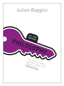 All That Matters  Philosophy: All That Matters - Julian Baggini (Paperback) 25-05-2012 