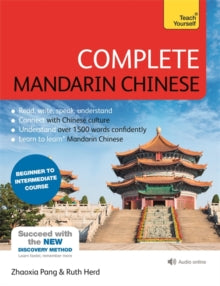 Complete Mandarin Chinese (Learn Mandarin Chinese with Teach Yourself): Beginner to Intermediate Course: (Book and audio support) - Zhaoxia Pang; Ruth Herd (Mixed media product) 09-12-2021 
