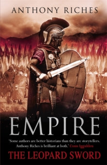 Empire series  The Leopard Sword: Empire IV - Anthony Riches (Paperback) 25-10-2012 
