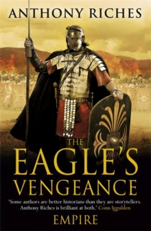 Empire series  The Eagle's Vengeance: Empire VI - Anthony Riches (Paperback) 27-03-2014 