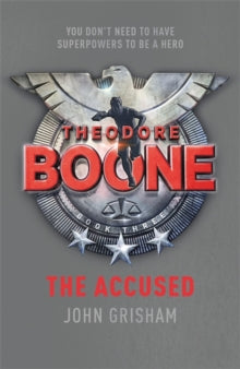 Theodore Boone  Theodore Boone: The Accused: Theodore Boone 3 - John Grisham (Paperback) 14-03-2013 