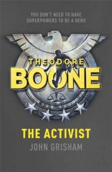 Theodore Boone  Theodore Boone: The Activist: Theodore Boone 4 - John Grisham (Paperback) 27-03-2014 
