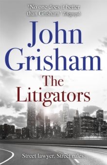 The Litigators: The blockbuster bestselling legal thriller from John Grisham - John Grisham (Paperback) 19-07-2012 