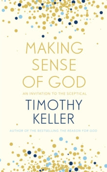 Making Sense of God: An Invitation to the Sceptical - Timothy Keller (Paperback) 20-09-2018 