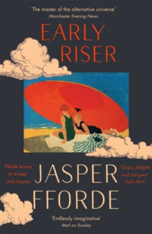 Early Riser: The standalone novel from the Number One bestselling author - Jasper Fforde (Paperback) 11-07-2019 
