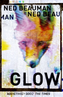 Glow - Ned Beauman (Paperback) 26-02-2015 