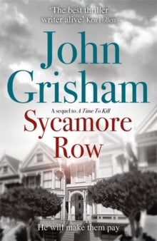 Sycamore Row: Jake Brigance, hero of A TIME TO KILL, is back - John Grisham (Paperback) 03-07-2014 