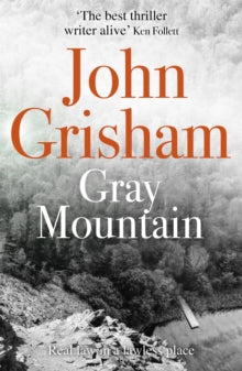 Gray Mountain: A Bestselling Thrilling, Fast-Paced Suspense Story - John Grisham (Paperback) 02-07-2015 