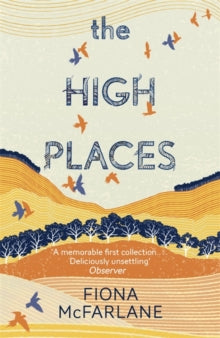 The High Places: Winner of the International Dylan Thomas Prize 2017 - Fiona McFarlane (Paperback) 26-01-2017 Winner of Dylan Thomas Prize 2017.